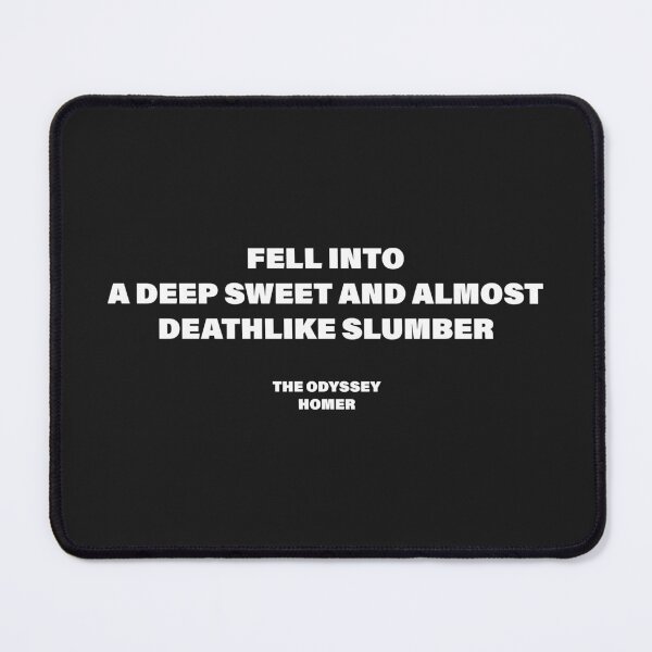 Item preview, Fell into a Deep, Sweet, and Almost Deathlike Slumber — The Odyssey Quote (Black Version) designed and sold by LiteraryRelics.