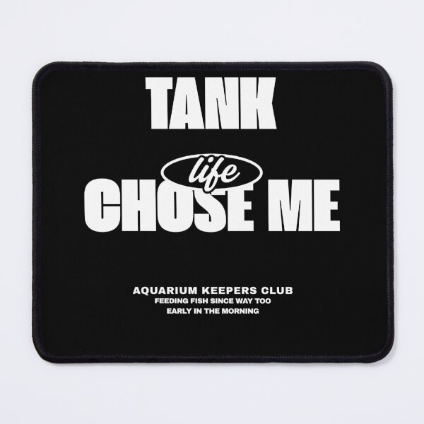 Item preview, Tank life chose me. aquarium keeping designed and sold by CrestlineDesign.