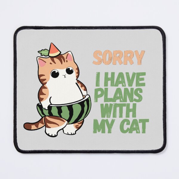 Item preview, Sorry I Have Plans With My Cat designed and sold by lailakhalaf.