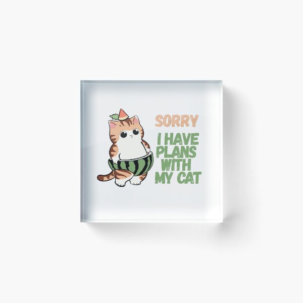 Item preview, Sorry I Have Plans With My Cat designed and sold by lailakhalaf.