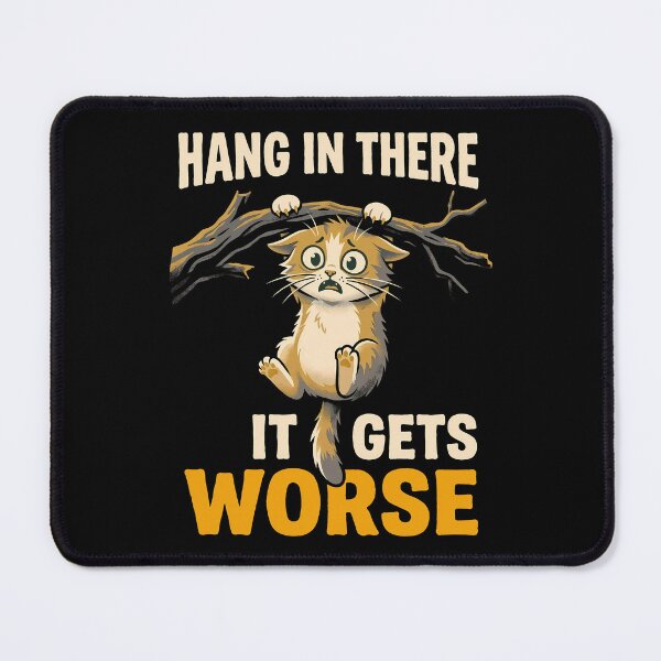 Item preview, Hang In There It Gets Worse Funny Cat Parody designed and sold by Sekla-Studio.