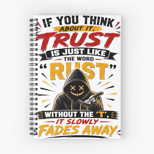 Item preview, If You Think About It, Trust Is Just Like The Word "Rust" Without The 't', It Slowly Fades Away designed and sold by KLERIKSTORE.