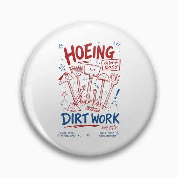 Item preview, Hoeing Dirt Work Organic Gardening designed and sold by LuminOrb.