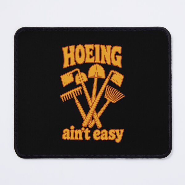 Item preview, Urban Gardening Hoeing Ain't Easy designed and sold by LuminOrb.