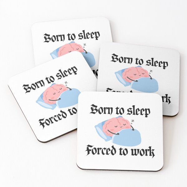 Item preview, Born to Sleep Forced to Work Brain Meme designed and sold by Alexacarmen.