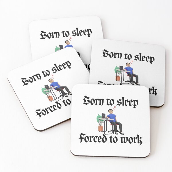 Item preview, Born to Sleep Forced to Work 3D Character Meme designed and sold by Alexacarmen.