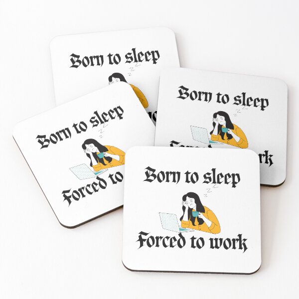 Item preview, Born to Sleep Forced to Work Tired Woman Meme designed and sold by Alexacarmen.