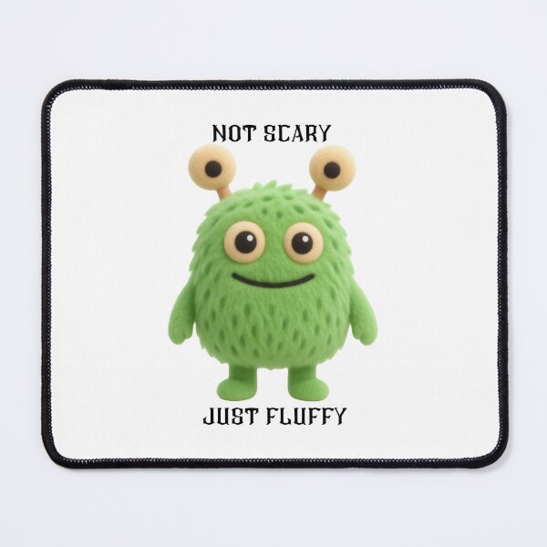 Item preview, Not Scary Just Fluffy Cute Monster Meme designed and sold by Alexacarmen.