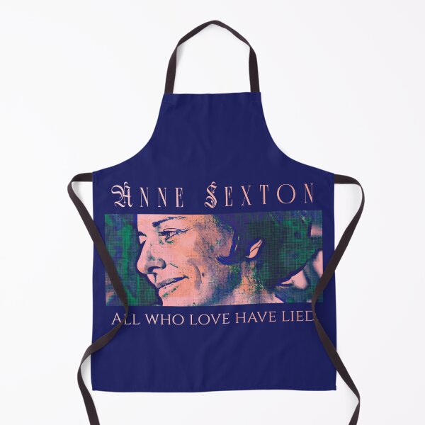 Item preview, Anne Sexton quote: All who love have lied. designed and sold by artbleed.
