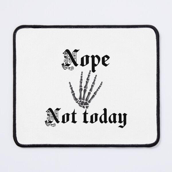 Item preview, Nope Not Today Skeleton Hand Gothic Meme designed and sold by Alexacarmen.