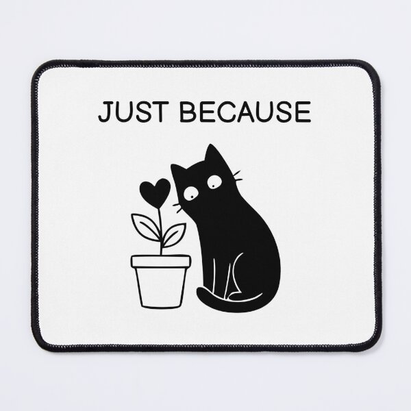 Item preview, Just Because Funny Black Cat Sticker designed and sold by FUEGO & NOX.