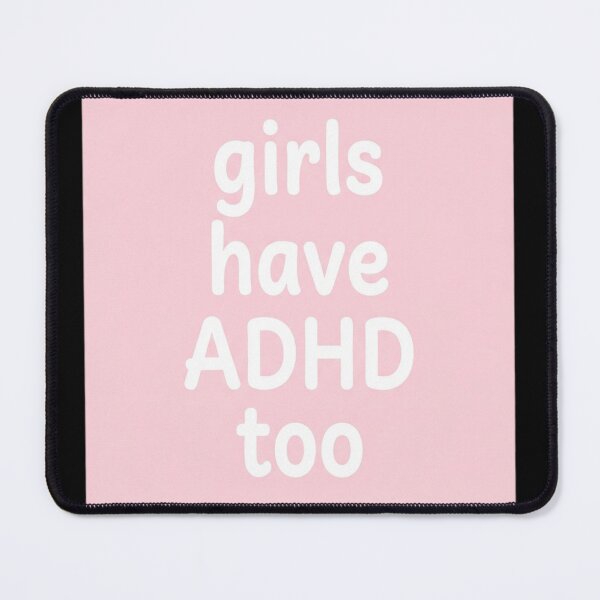 Item preview, Girls Have ADHD Too ADHD Awareness | Invisible designed and sold by vrbkaurmanx12.