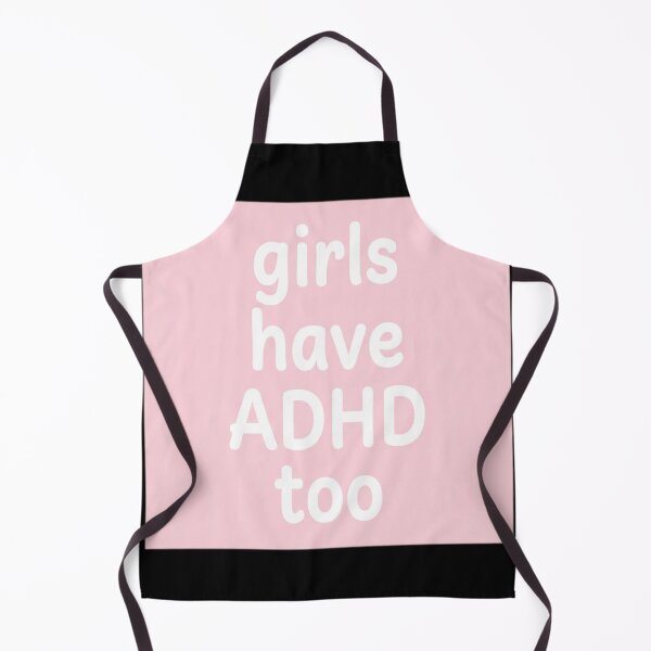 Item preview, Girls Have ADHD Too ADHD Awareness | Invisible designed and sold by vrbkaurmanx12.