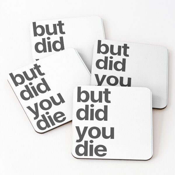 Item preview, But did you die? designed and sold by LaughandLaugh.