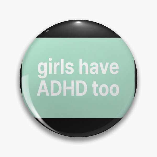 Item preview, Girls Have ADHD Too ADHD Awareness | Invisible designed and sold by vrbkaurmanx12.