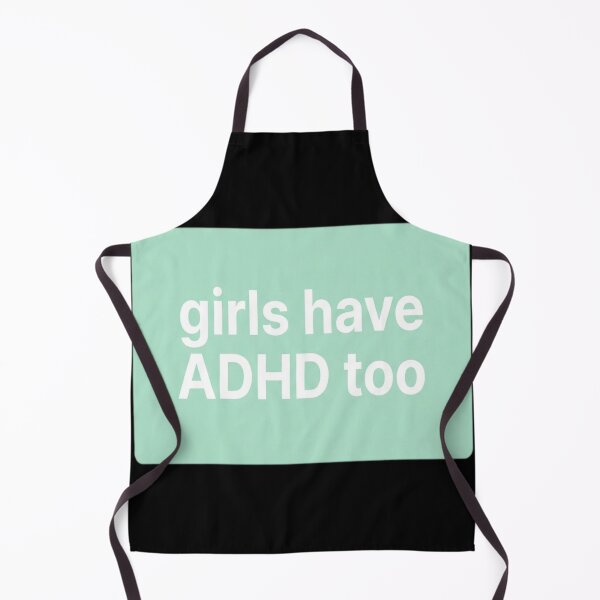 Item preview, Girls Have ADHD Too ADHD Awareness | Invisible designed and sold by vrbkaurmanx12.