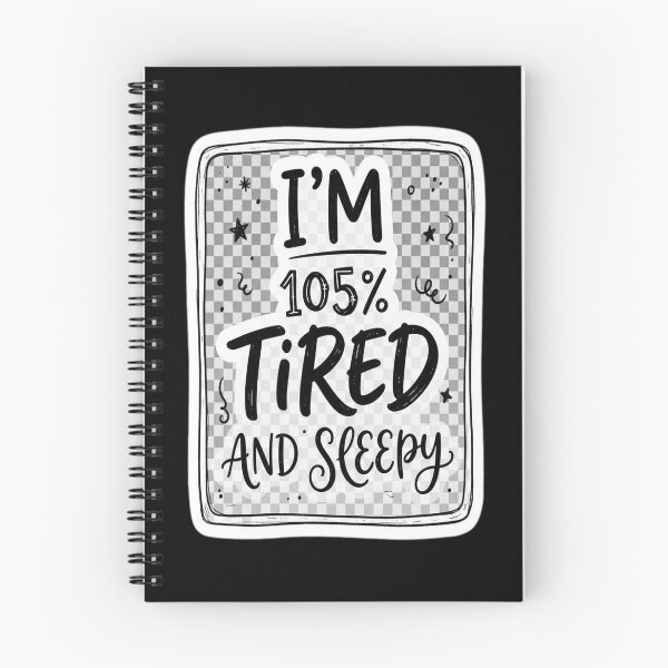 Item preview, I am 105% tired and sleepy (Black) designed and sold by tulinorampyc.