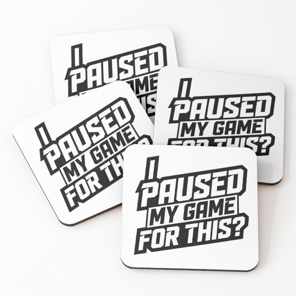 Item preview, I Paused My Game for This? – Funny Gamer Quote designed and sold by Inky Accessories.