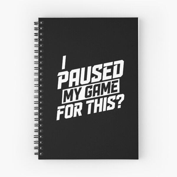 Item preview, I Paused My Game for This? – Funny Gamer Quote designed and sold by Inky Accessories.