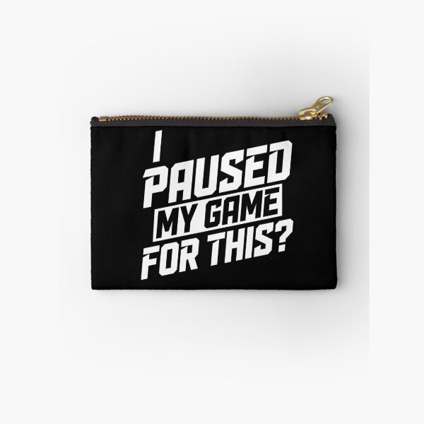 Item preview, I Paused My Game for This? – Funny Gamer Quote designed and sold by Inky Accessories.