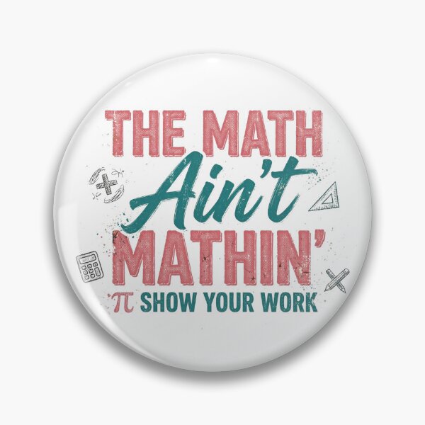 Item preview, The Math Ain't Mathin' Funny Math Teacher Shirt Show Your Work Pi Day Meme designed and sold by Yellowriversss.