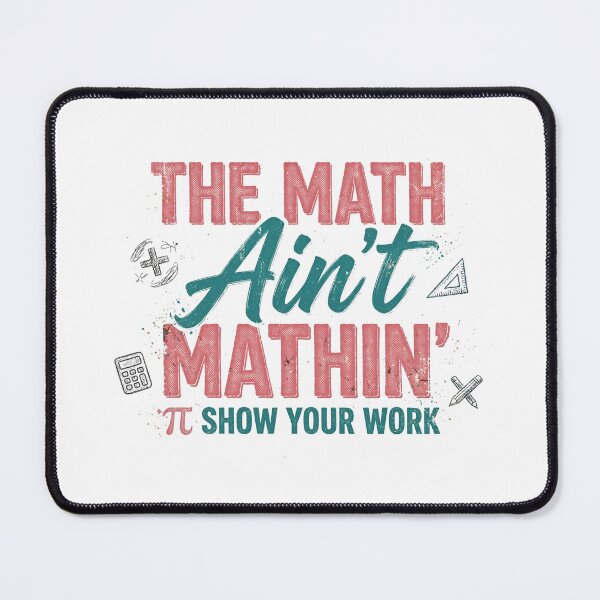 Item preview, The Math Ain't Mathin' Funny Math Teacher Shirt Show Your Work Pi Day Meme designed and sold by Yellowriversss.