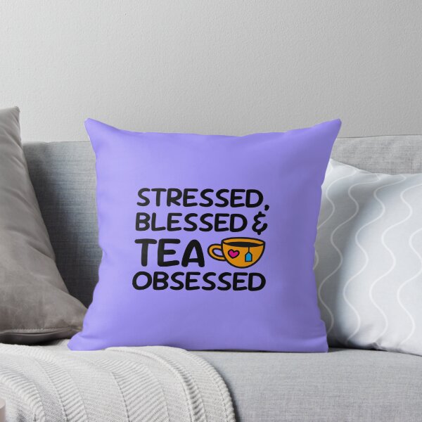 Item preview, Stressed, Blessed and Tea Obsessed | Tea Lovers designed and sold by OhSoBrewtiful.