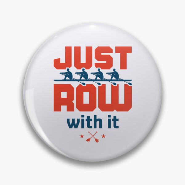 Item preview, Just Row with It Rowing Sculling Crew Team designed and sold by jaygo.