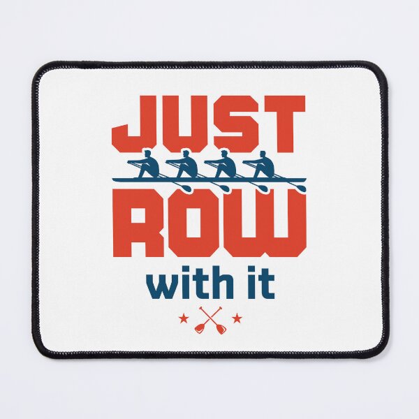 Item preview, Just Row with It Rowing Sculling Crew Team designed and sold by jaygo.