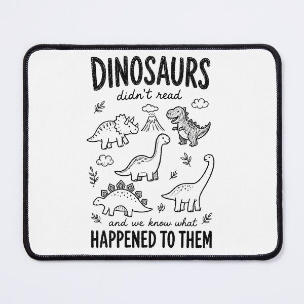 Item preview, Funny Dinosaurs Didn't Read And We Know What Happened To Them Shirt designed and sold by Yellowriversss.