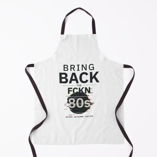 Item preview, Bring Back the FCKN 80s | Before Algorithms designed and sold by TheWanderlight.