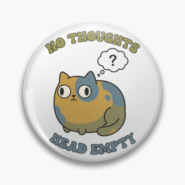 Item preview, No Thoughts Head Empty Cat designed and sold by Sed94.