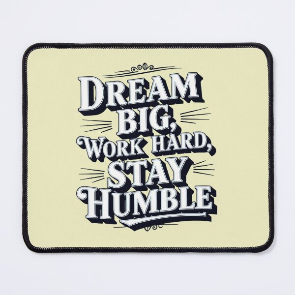 Item preview, "Dream Big, Work Hard, Stay Humble" smart life saying and quote designed and sold by redask2me.