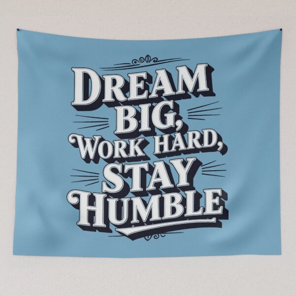 Item preview, "Dream Big, Work Hard, Stay Humble" smart life saying and quote designed and sold by redask2me.