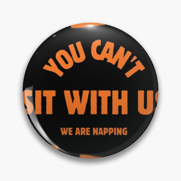 Item preview, You Can Not Sit With Us We Are Napping Funny Athletic Parody   designed and sold by Mircea786.