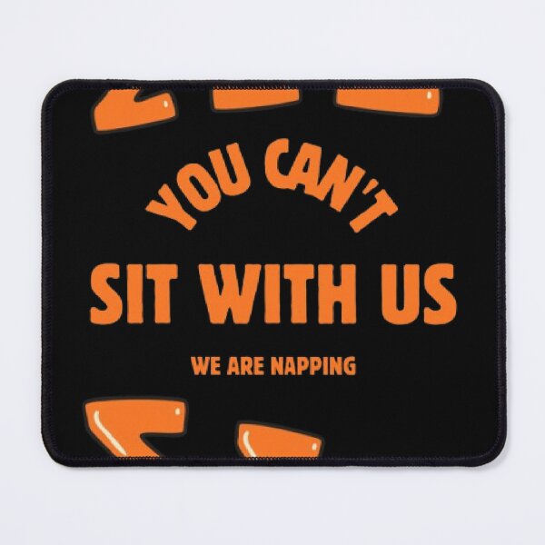 Item preview, You Can Not Sit With Us We Are Napping Funny Athletic Parody designed and sold by Mircea786.