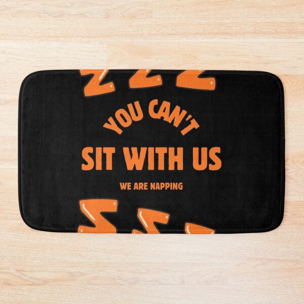 Item preview, You Can Not Sit With Us We Are Napping Funny Athletic Parody   designed and sold by Mircea786.