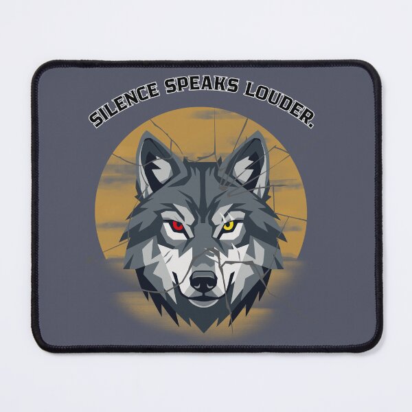 Item preview, Silence Speaks Louder Wolf designed and sold by AhmadAnnaPrints.