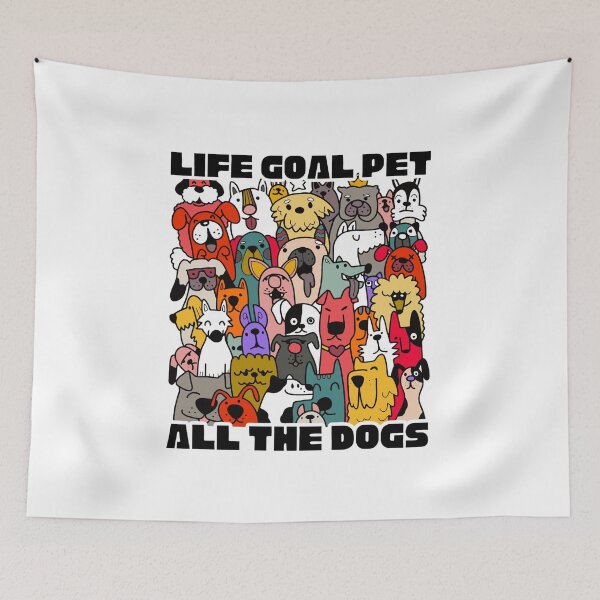 Item preview, Life goal pet all the dogs designed and sold by Dondonmart.