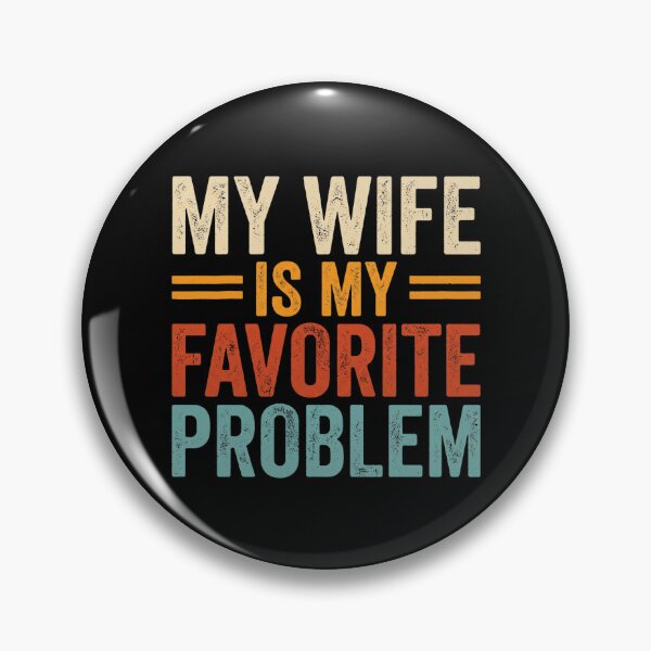 Item preview, My Wife Is My Favorite Problem Funny Husband Quote  designed and sold by hemagamo.