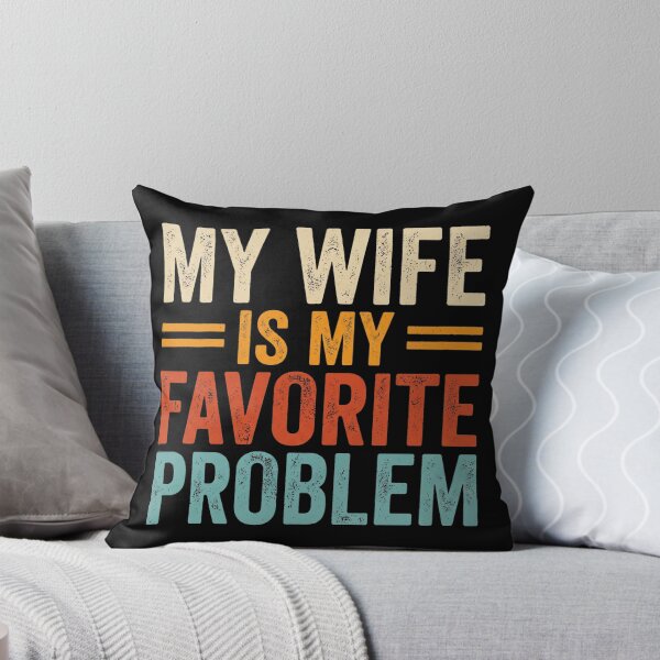 Item preview, My Wife Is My Favorite Problem Funny Husband Quote  designed and sold by hemagamo.