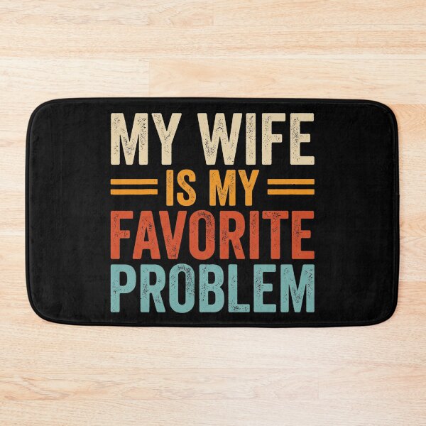 Item preview, My Wife Is My Favorite Problem Funny Husband Quote  designed and sold by hemagamo.