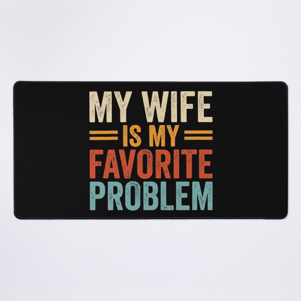 Item preview, My Wife Is My Favorite Problem Funny Husband Quote  designed and sold by hemagamo.