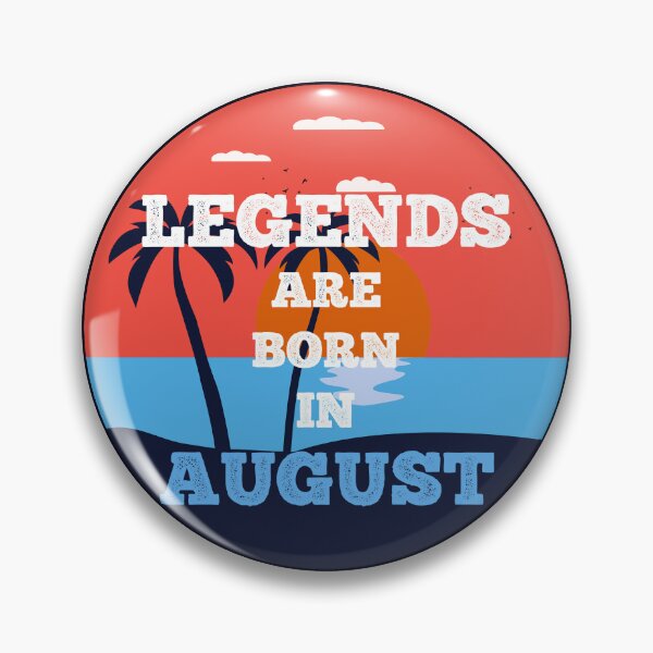 Item preview,  Legends are born in August designed and sold by halazidan.