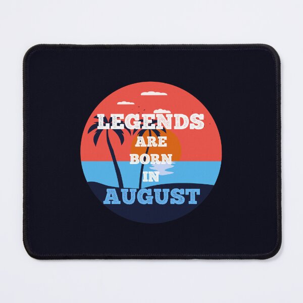 Item preview,  Legends are born in August designed and sold by halazidan.
