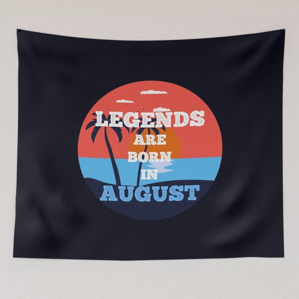 Item preview,  Legends are born in August designed and sold by halazidan.