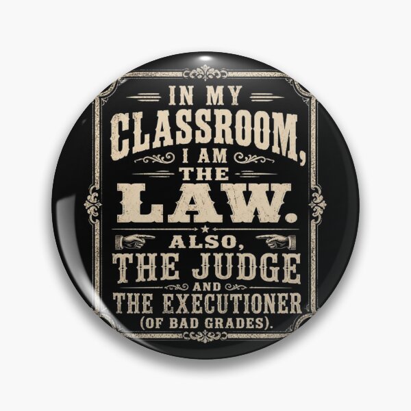 Item preview,    Funny Teacher Gift In My Classroom I Am The Law Retro Humor Art Print designed and sold by thoughtswear.