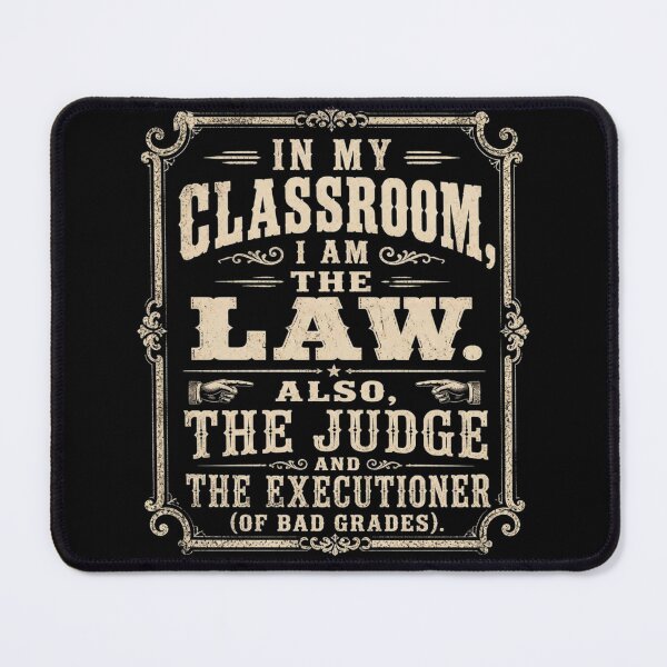 Item preview, Funny Teacher Gift In My Classroom I Am The Law Retro Humor Art Print designed and sold by thoughtswear.
