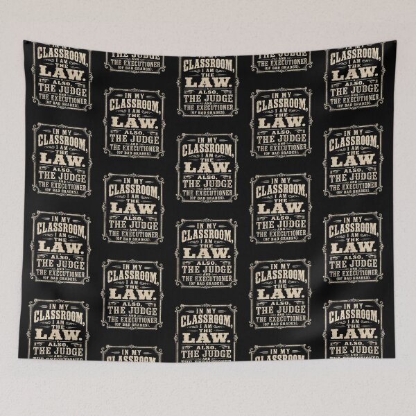 Item preview,    Funny Teacher Gift In My Classroom I Am The Law Retro Humor Art Print designed and sold by thoughtswear.