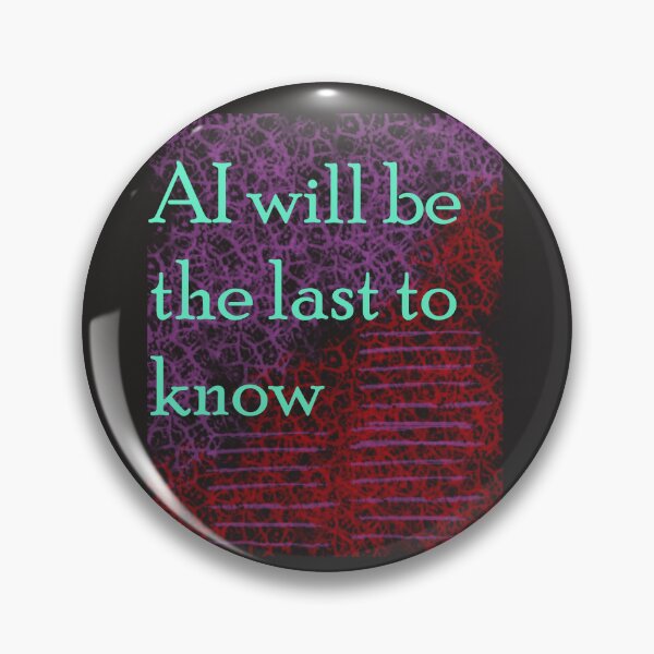 Item preview, AI will be the last to know (for dark colour backgrounds) designed and sold by CiceroandTitus.